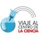 viaje al centro de la ciencia viaje al centro de la ciencia