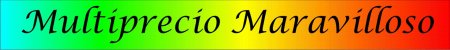 MULTIPRECIO MARAVILLOSO MULTIPRECIO MARAVILLOSO