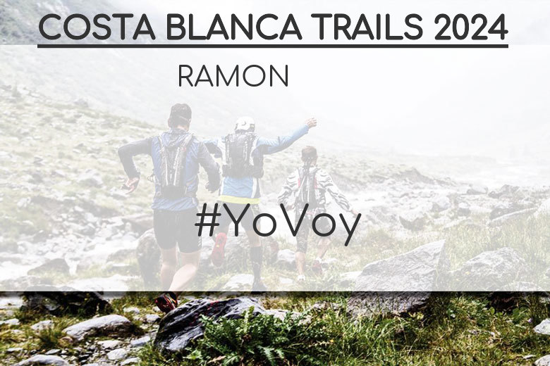 #YoVoy - RAMON (COSTA BLANCA TRAILS 2024)