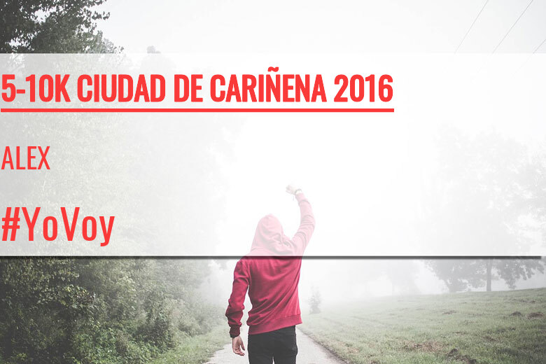 #YoVoy - ALEX (5-10K CIUDAD DE CARIÑENA 2016)