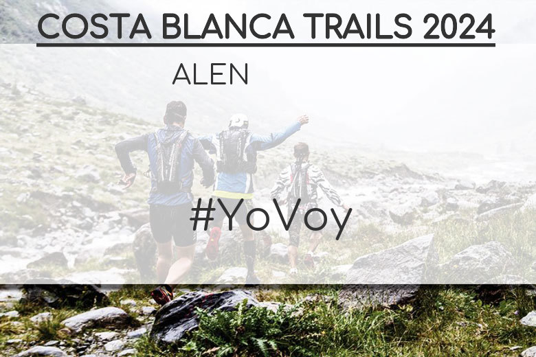 #YoVoy - ALEN (COSTA BLANCA TRAILS 2024)