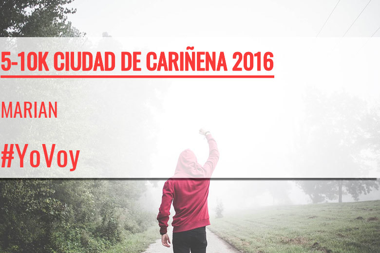 #YoVoy - MARIAN (5-10K CIUDAD DE CARIÑENA 2016)