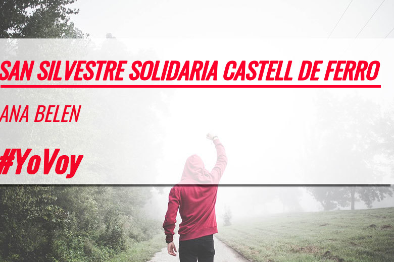 #YoVoy - ANA BELEN (SAN SILVESTRE SOLIDARIA CASTELL DE FERRO)