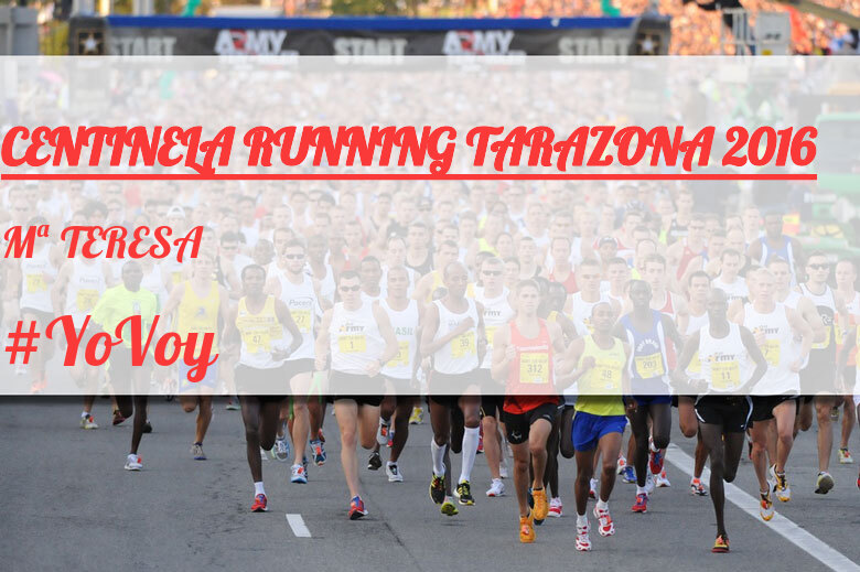 #YoVoy - Mª TERESA (CENTINELA RUNNING TARAZONA 2016)