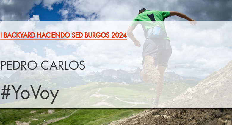 #EuVou - PEDRO CARLOS (I BACKYARD HACIENDO SED BURGOS 2024)