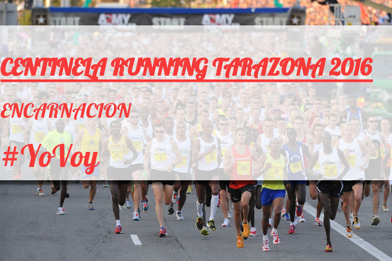 #YoVoy - ENCARNACION (CENTINELA RUNNING TARAZONA 2016)