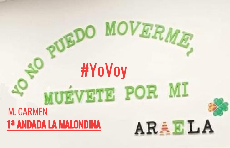 #YoVoy - M. CARMEN (1ª ANDADA LA MALONDINA)