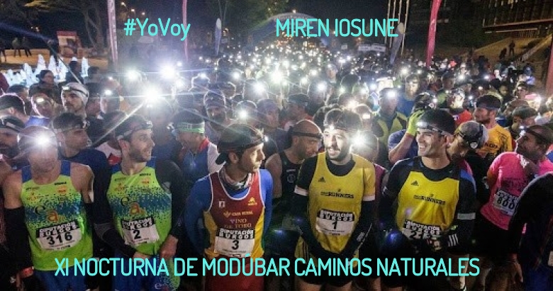 #YoVoy - MIREN IOSUNE (XI NOCTURNA DE MODÚBAR CAMINOS NATURALES)