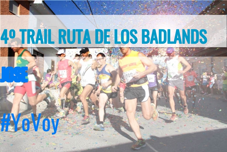 #YoVoy - JOSE (4º TRAIL RUTA DE LOS BADLANDS)