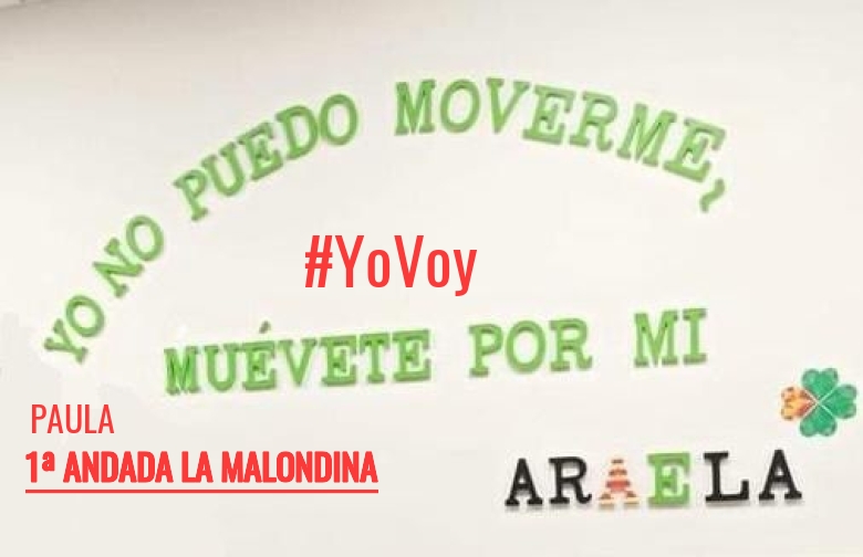 #YoVoy - PAULA (1ª ANDADA LA MALONDINA)