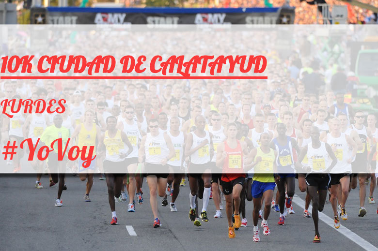 #YoVoy - LURDES (10K CIUDAD DE CALATAYUD)