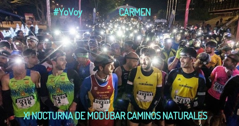 #YoVoy - CARMEN (XI NOCTURNA DE MODÚBAR CAMINOS NATURALES)