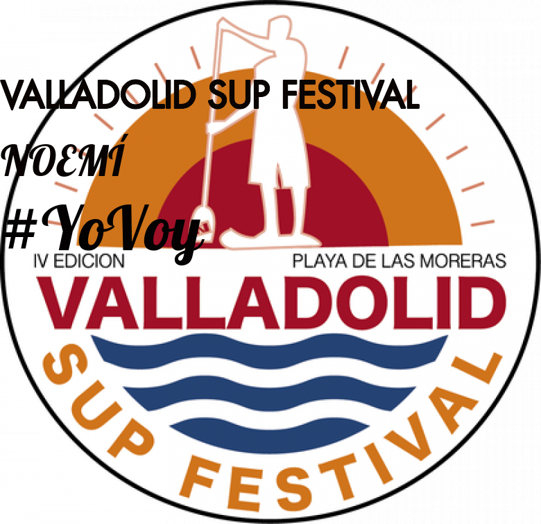 #JoHiVaig - NOEMÍ (VALLADOLID SUP FESTIVAL)