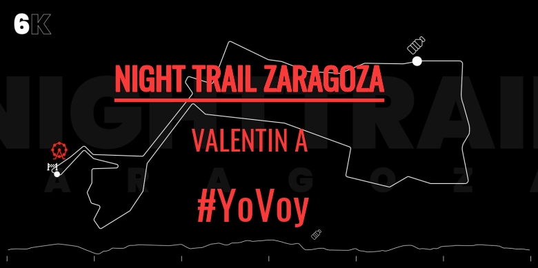 #YoVoy - VALENTIN A (NIGHT TRAIL ZARAGOZA)