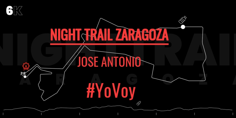 #YoVoy - JOSE ANTONIO (NIGHT TRAIL ZARAGOZA)