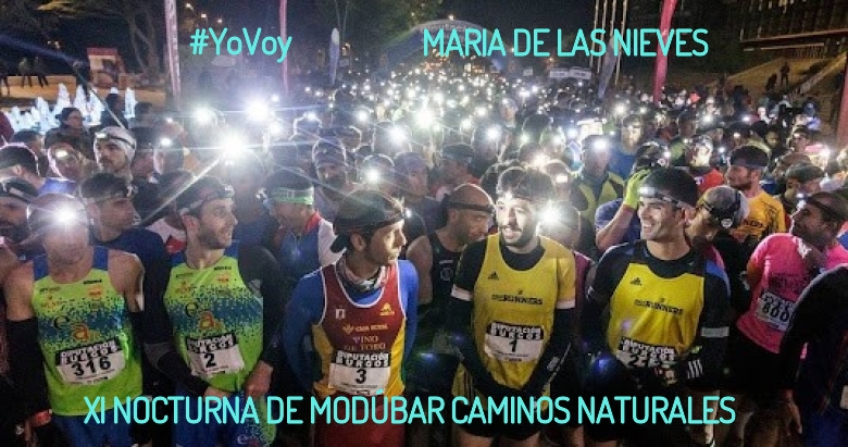 #YoVoy - MARIA DE LAS NIEVES (XI NOCTURNA DE MODÚBAR CAMINOS NATURALES)