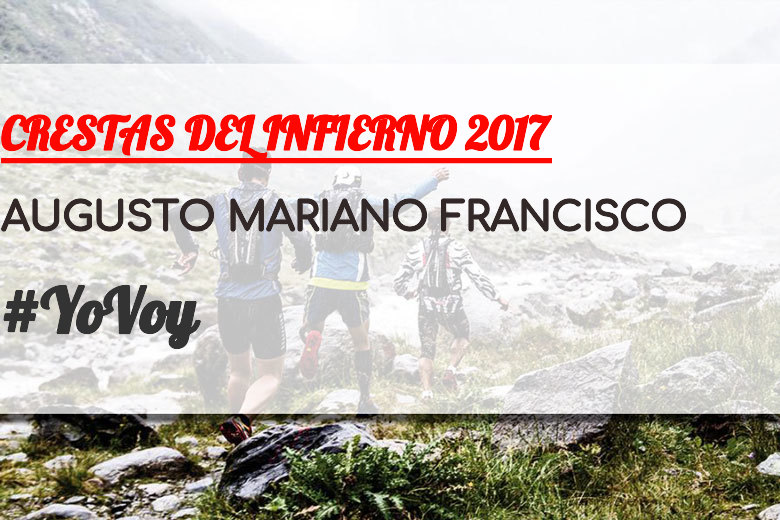 #YoVoy - AUGUSTO MARIANO FRANCISCO (CRESTAS DEL INFIERNO 2017)