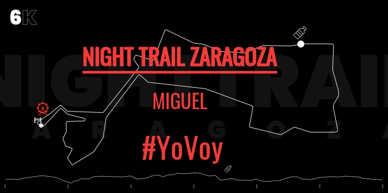 #YoVoy - MIGUEL (NIGHT TRAIL ZARAGOZA)