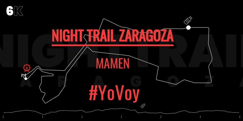 #YoVoy - MAMEN (NIGHT TRAIL ZARAGOZA)