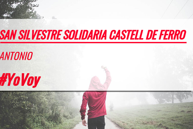 #YoVoy - ANTONIO (SAN SILVESTRE SOLIDARIA CASTELL DE FERRO)