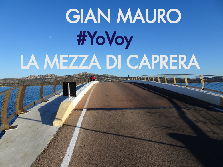 #YoVoy - GIAN MAURO (LA MEZZA DI CAPRERA)