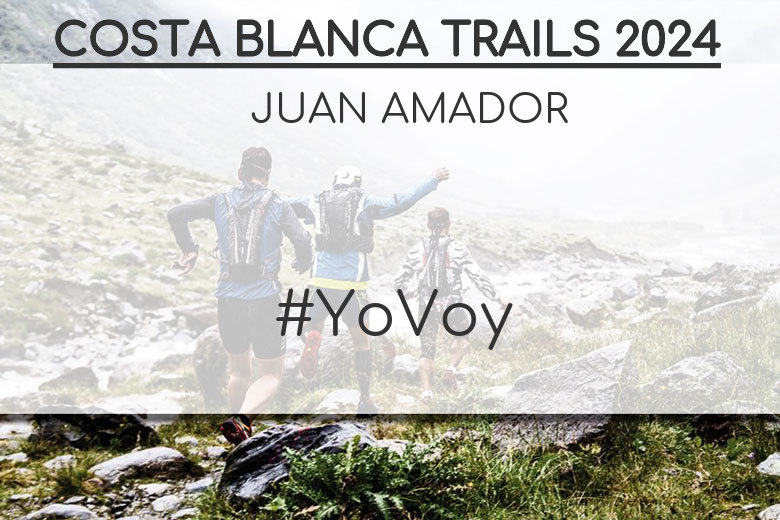 #JoHiVaig - JUAN AMADOR (COSTA BLANCA TRAILS 2024)