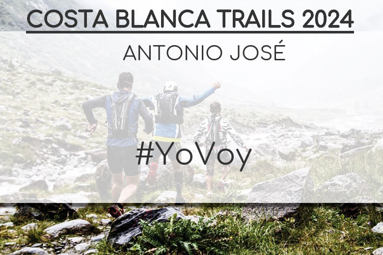 #ImGoing - ANTONIO JOSÉ (COSTA BLANCA TRAILS 2024)