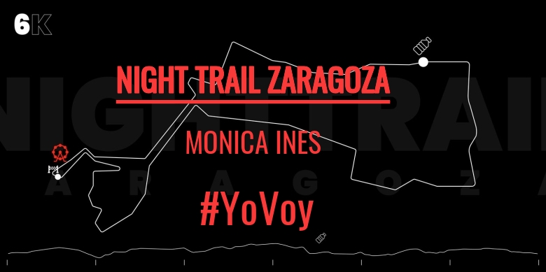 #YoVoy - MONICA INES (NIGHT TRAIL ZARAGOZA)