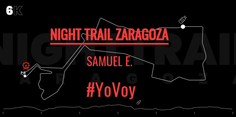 #YoVoy - SAMUEL E. (NIGHT TRAIL ZARAGOZA)