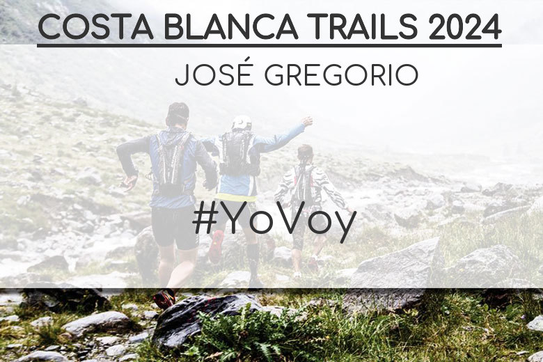 #EuVou - JOSÉ GREGORIO (COSTA BLANCA TRAILS 2024)