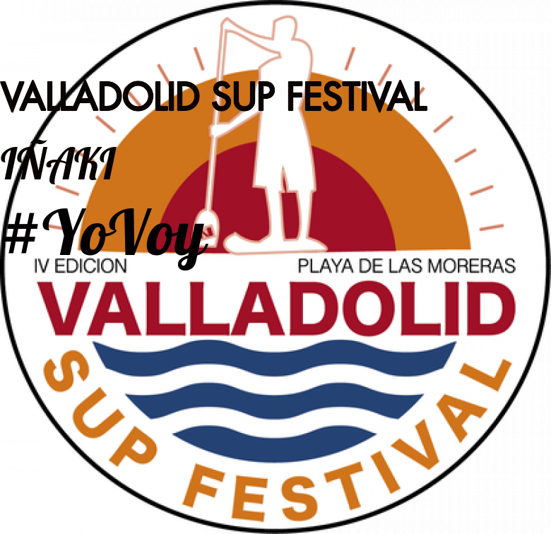 #EuVou - IÑAKI (VALLADOLID SUP FESTIVAL)