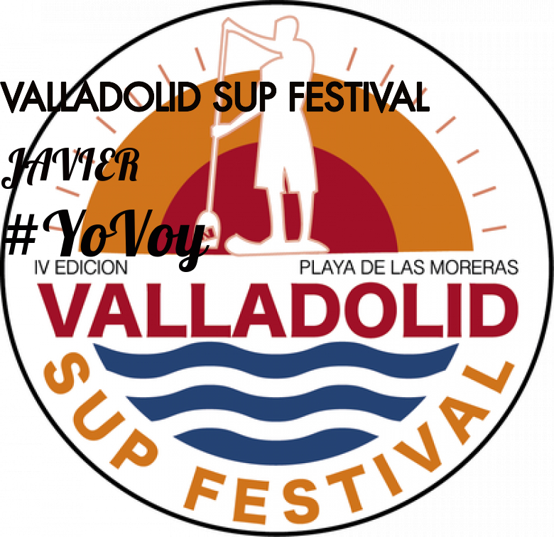 #ImGoing - JAVIER (VALLADOLID SUP FESTIVAL)