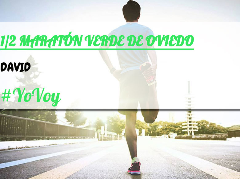 #ImGoing - DAVID (1/2 MARATÓN VERDE DE OVIEDO)