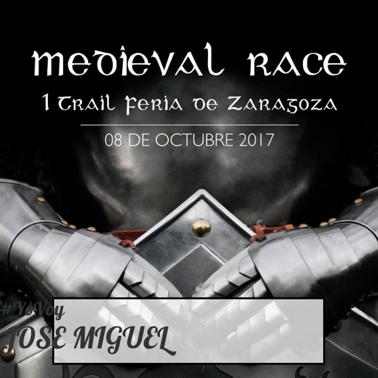 #EuVou - JOSE MIGUEL (MEDIEVAL RACE. I TRAIL FERIA DE ZARAGOZA)