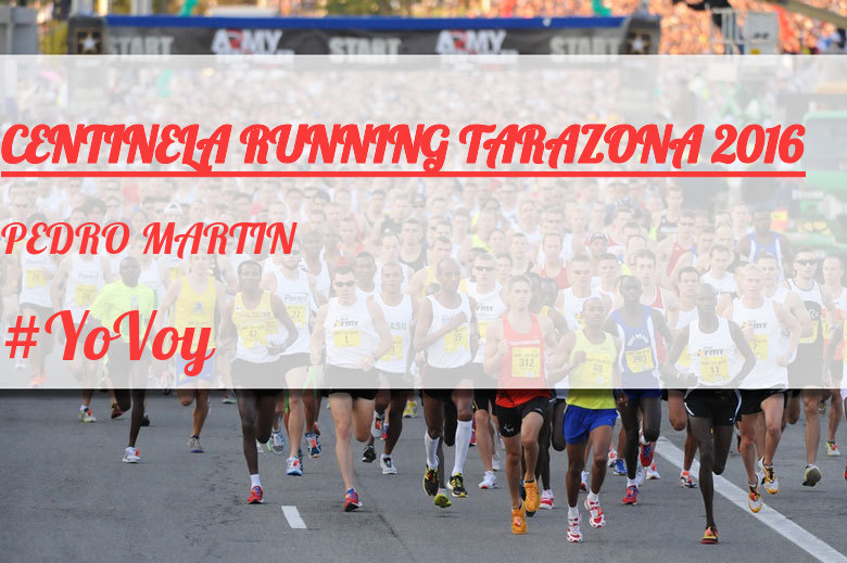 #YoVoy - PEDRO MARTIN (CENTINELA RUNNING TARAZONA 2016)