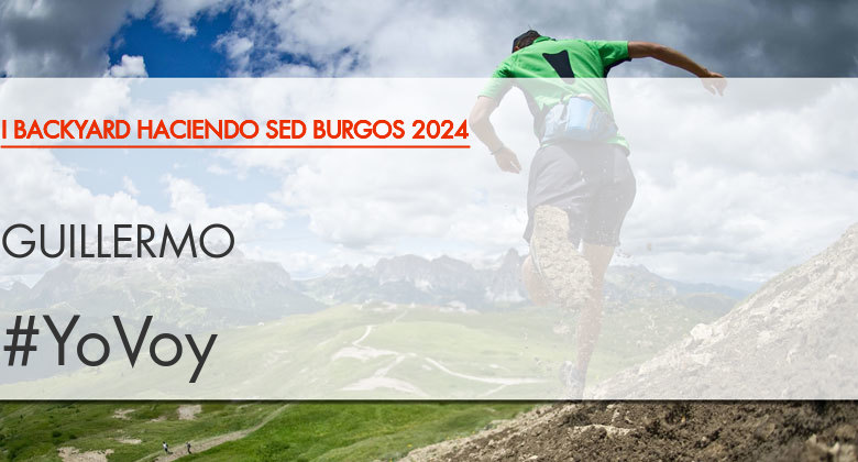 #EuVou - GUILLERMO (I BACKYARD HACIENDO SED BURGOS 2024)