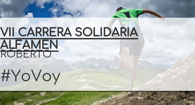 #YoVoy - ROBERTO  (VII CARRERA SOLIDARIA ALFAMEN)