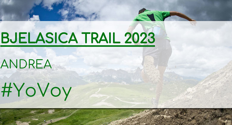 #YoVoy - ANDREA (BJELASICA TRAIL 2023)