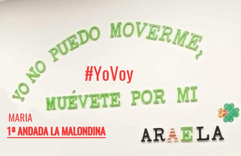 #YoVoy - MARIA (1ª ANDADA LA MALONDINA)