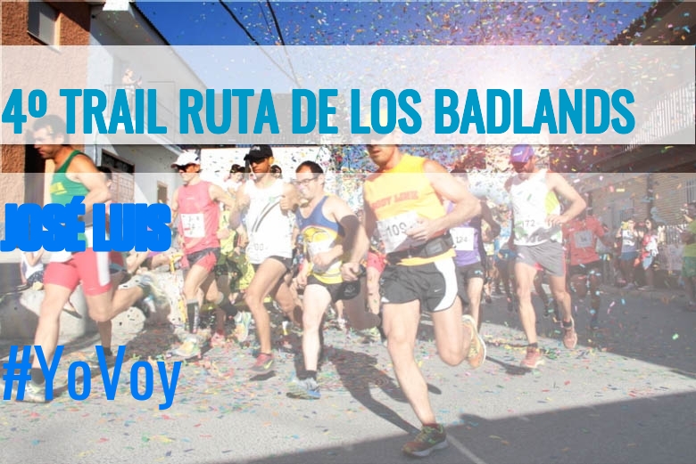 #YoVoy - JOSÉ LUIS (4º TRAIL RUTA DE LOS BADLANDS)