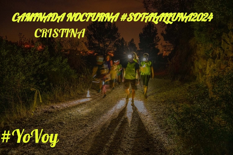 #YoVoy - CRISTINA (CAMINADA NOCTURNA #SOTALALLUNA2024)