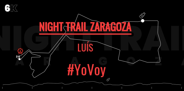 #YoVoy - LUÍS (NIGHT TRAIL ZARAGOZA)