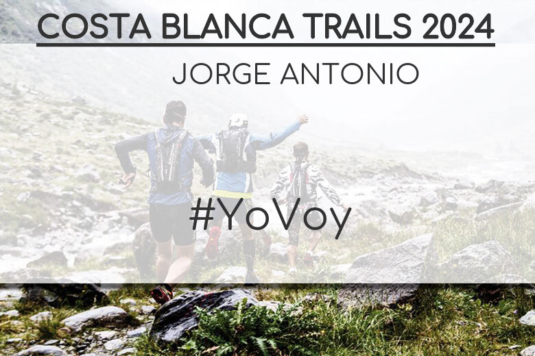 #EuVou - JORGE ANTONIO (COSTA BLANCA TRAILS 2024)