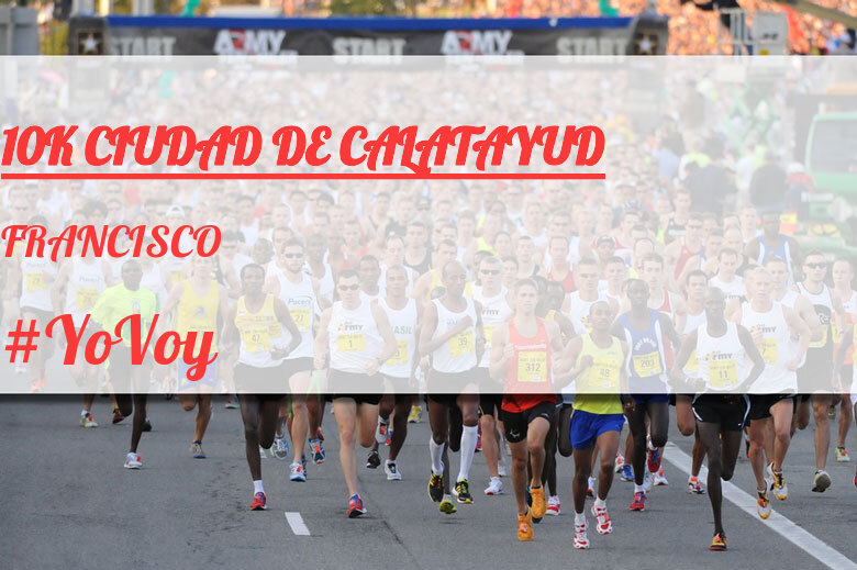 #YoVoy - FRANCISCO (10K CIUDAD DE CALATAYUD)