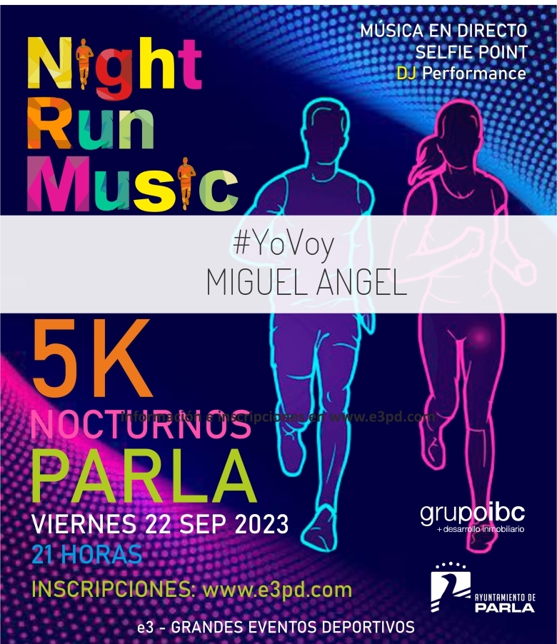 #ImGoing - MIGUEL ANGEL (I 5K NOCTURNOS PARLA)