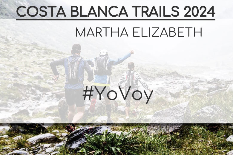 #YoVoy - MARTHA ELIZABETH (COSTA BLANCA TRAILS 2024)