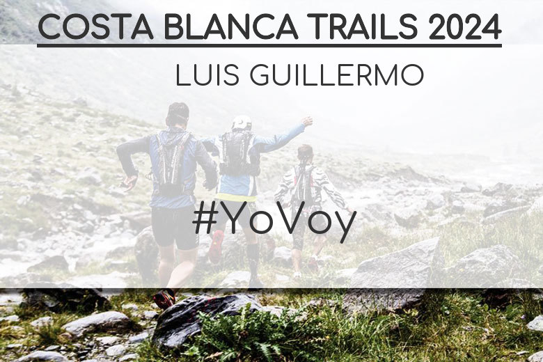 #YoVoy - LUIS GUILLERMO (COSTA BLANCA TRAILS 2024)