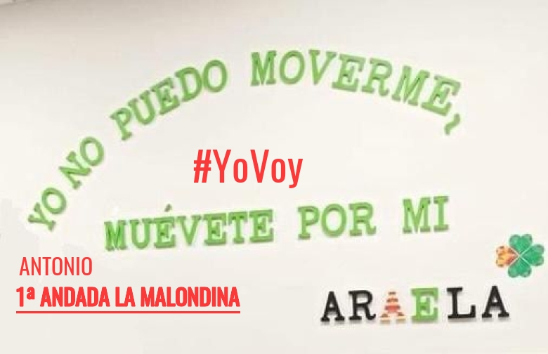 #YoVoy - ANTONIO (1ª ANDADA LA MALONDINA)