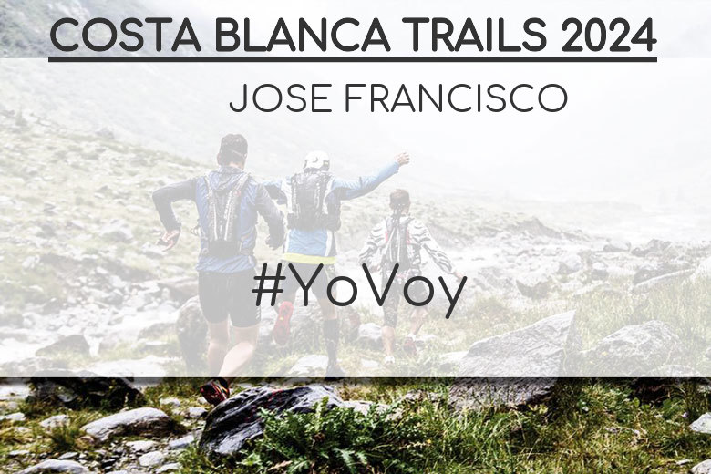 #EuVou - JOSE FRANCISCO (COSTA BLANCA TRAILS 2024)