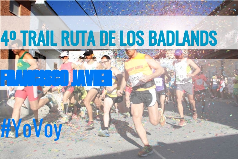 #Ni banoa - FRANCISCO JAVIER (4º TRAIL RUTA DE LOS BADLANDS)